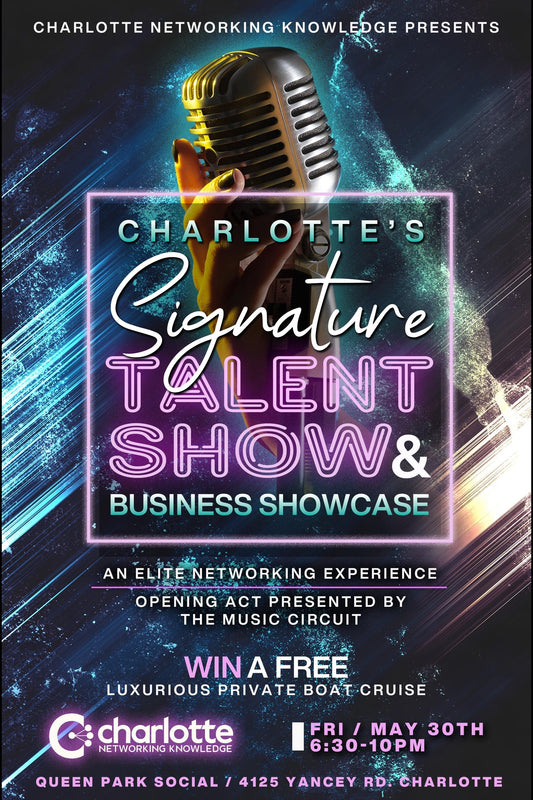 Charlotte Networking Knowledge Presents: The Signature Talent Show & Business Showcase