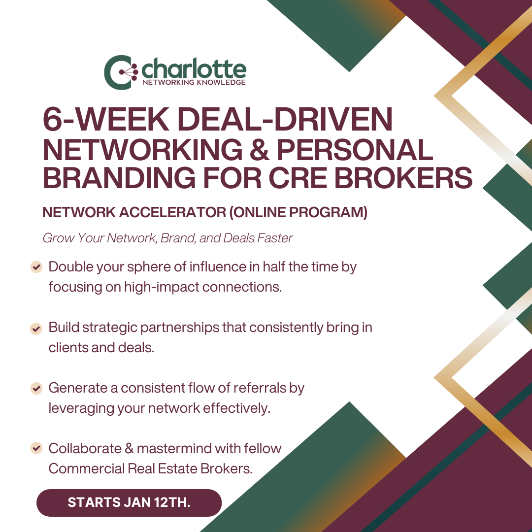 6-Week Deal-Driven Networking & Personal Branding Accelerator Exclusively for Commercial Real Estate Brokers!