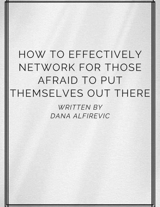 How to Network Effectively for Those Scared to Put Themselves Out There: Practical Strategies to Face Your Fears, Build Confidence, and Grow Your Professional Network